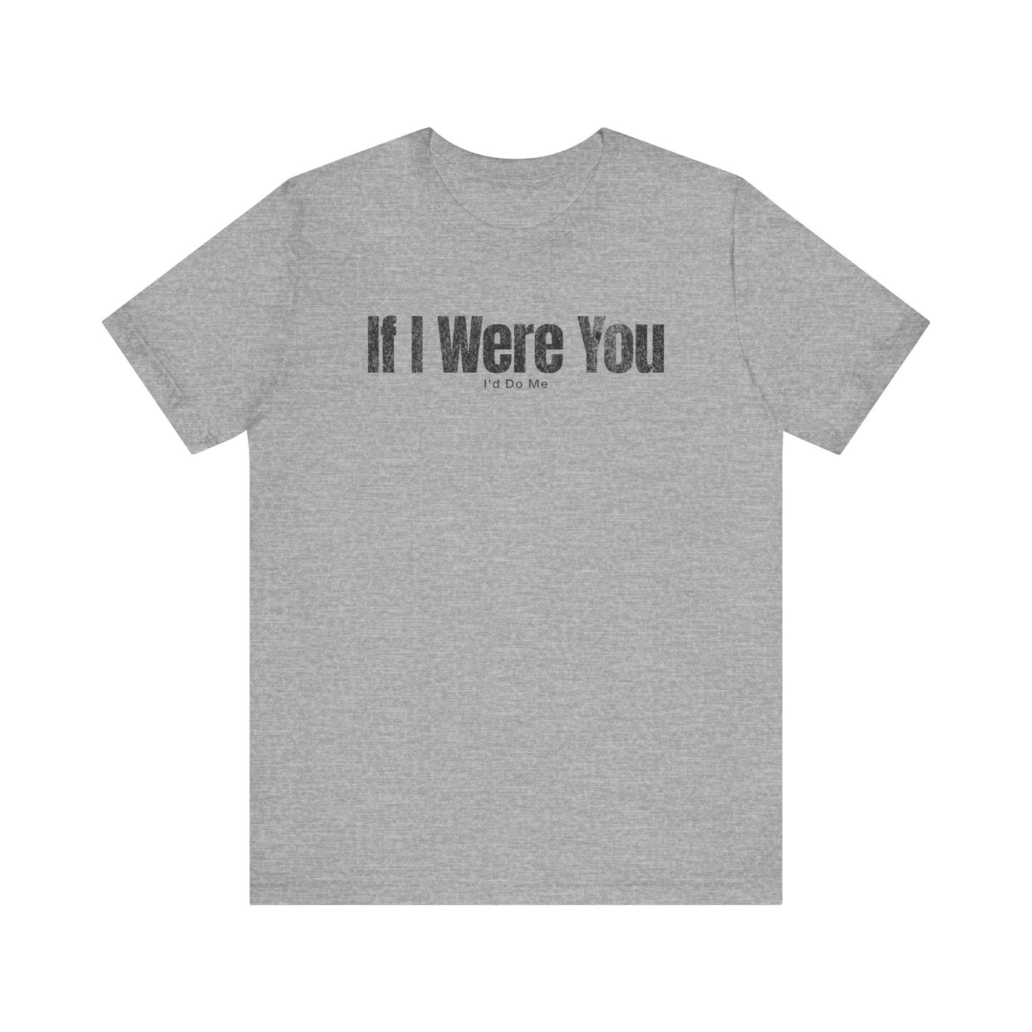 I'd Do Me T-shirt