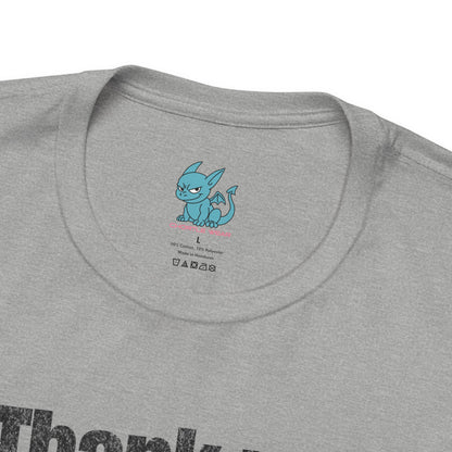 Thank You for Loving Me Tee - Chortle Wear