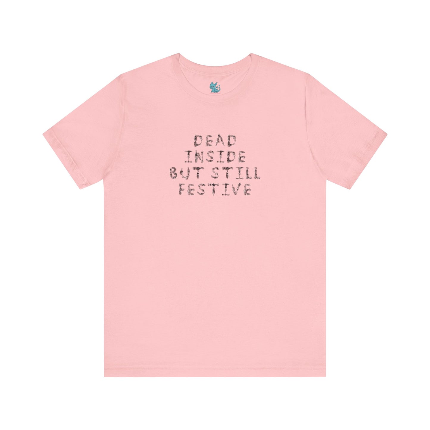 Dead Inside But Still Festive Tee