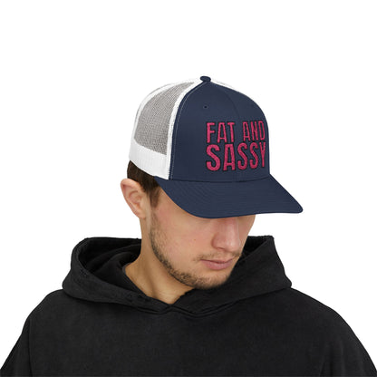 Fat and Sassy (Trucker Cap Edition)