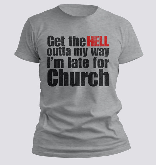 Get the Hell Out Of My Way T-shirt