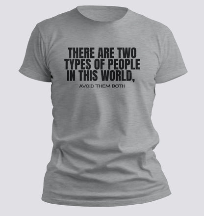 There Are Two Types of People… Avoid Them Both
