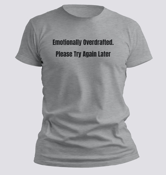 Emotionally Overdrafted – Please Try Again Later