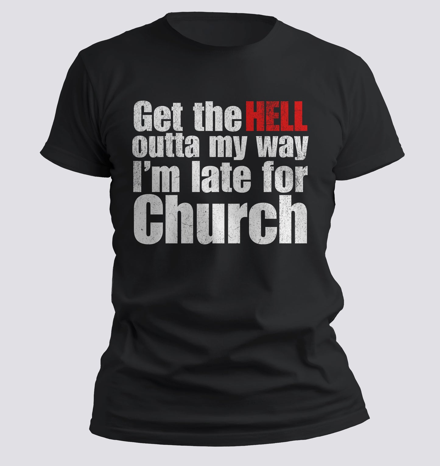 Get the Hell Out Of My Way T-shirt