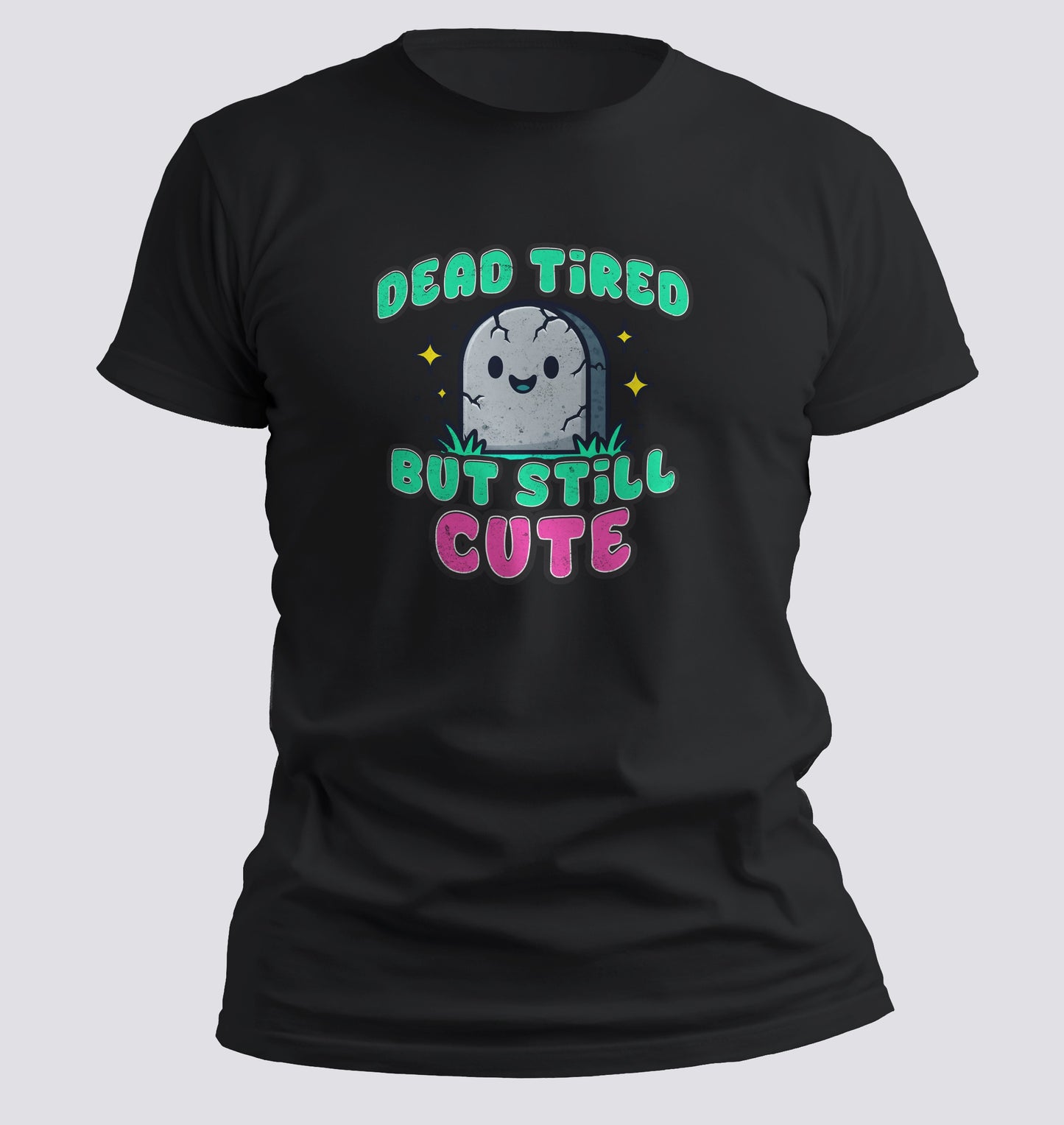 Dead Tired But Still Cute Tee