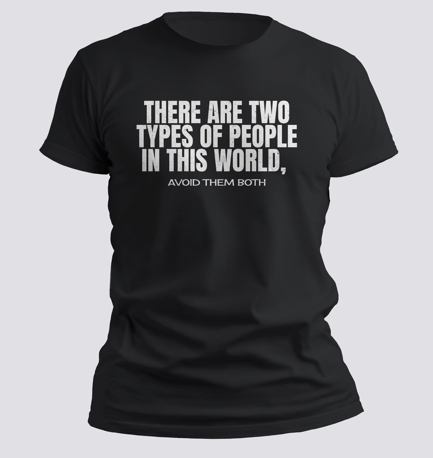 There Are Two Types of People… Avoid Them Both