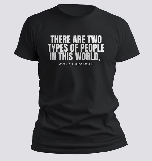 There Are Two Types of People… Avoid Them Both