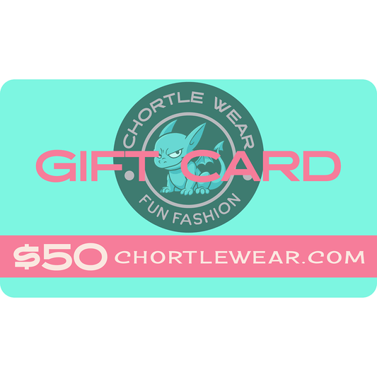 $50 Chortle Wear Gift Card - Chortle Wear