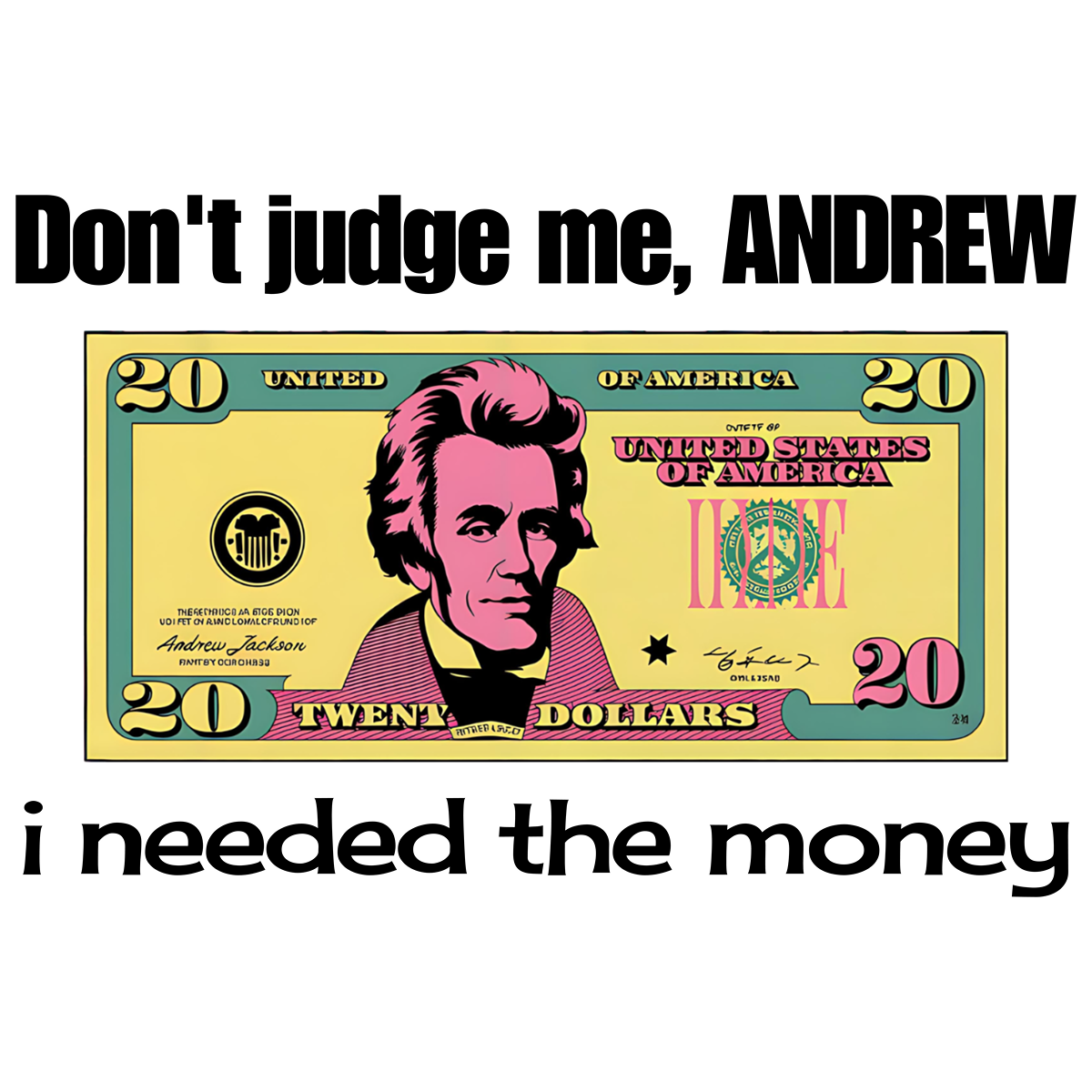 I needed the money T-Shirt