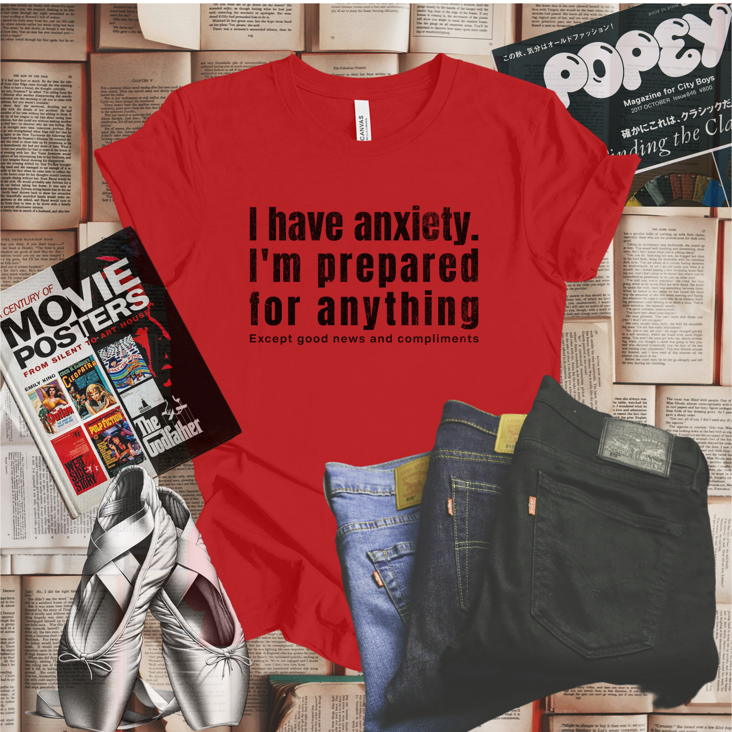 I Have Anxiety. I'm Prepared for Anything Except Good News and Compliments T-shirt