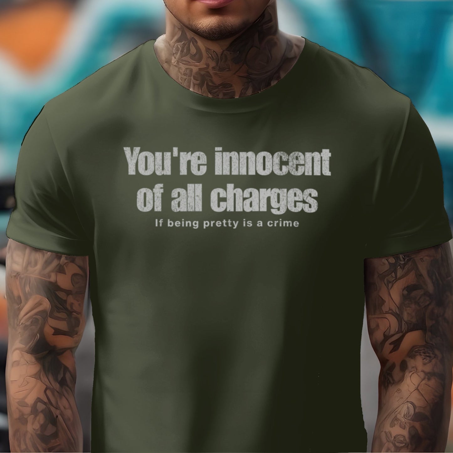 If Being Pretty is a Crime, You're Innocent on All Charges T-shirt