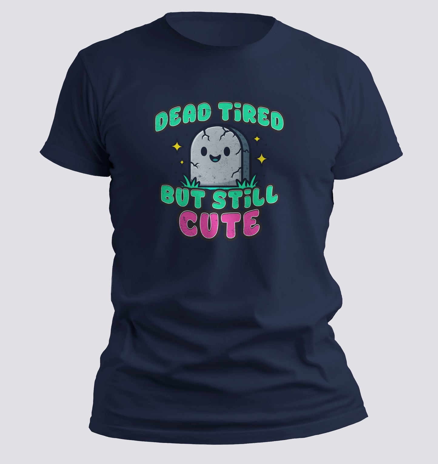 Dead Tired But Still Cute Tee
