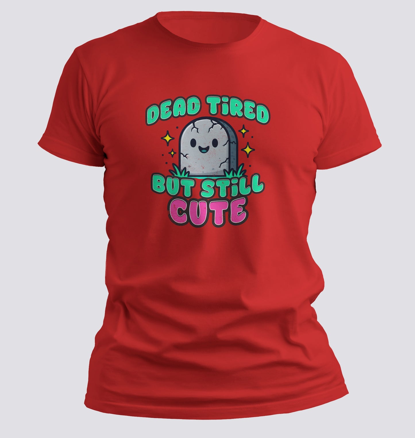 Dead Tired But Still Cute Tee