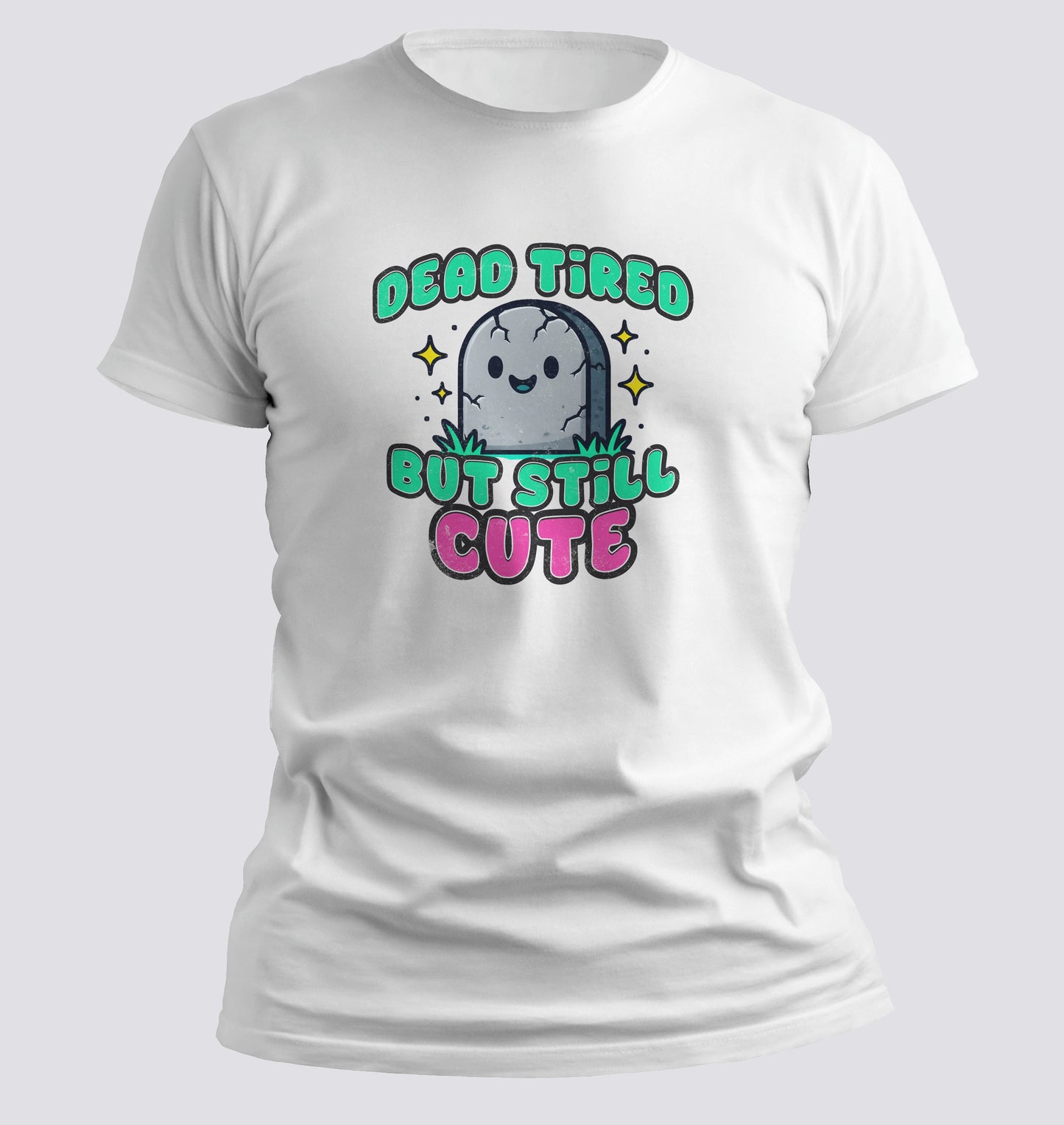 Dead Tired But Still Cute Tee